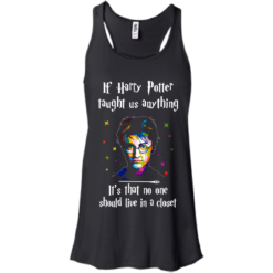 image 988 247x247px If Harry Potter Taught Us Anything It's That No One Should Live In A Closet T Shirts