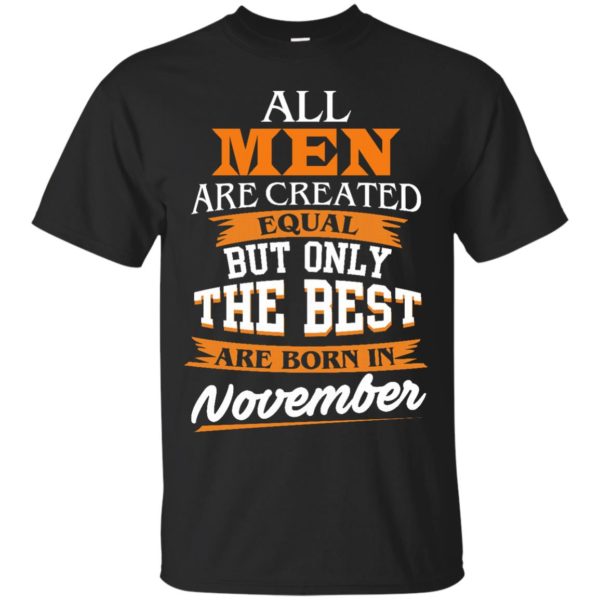 image 108 600x600px Jordan: All men are created equal but only the best are born in November t shirts