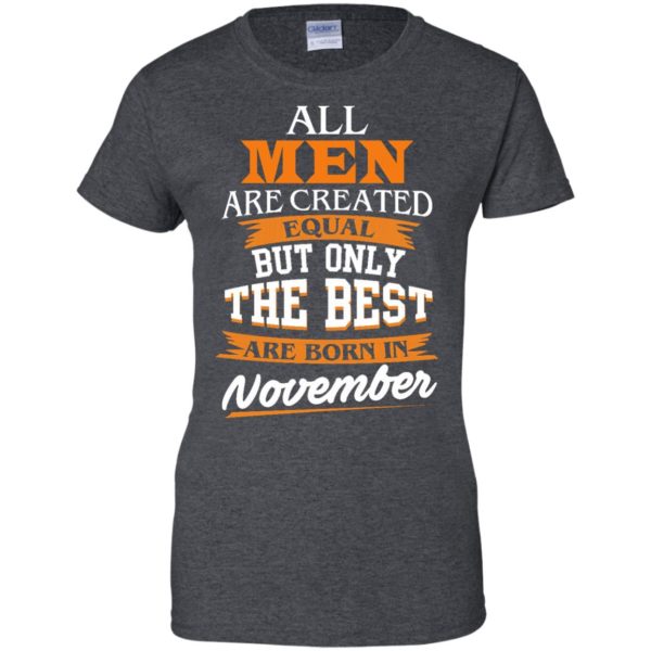 image 118 600x600px Jordan: All men are created equal but only the best are born in November t shirts
