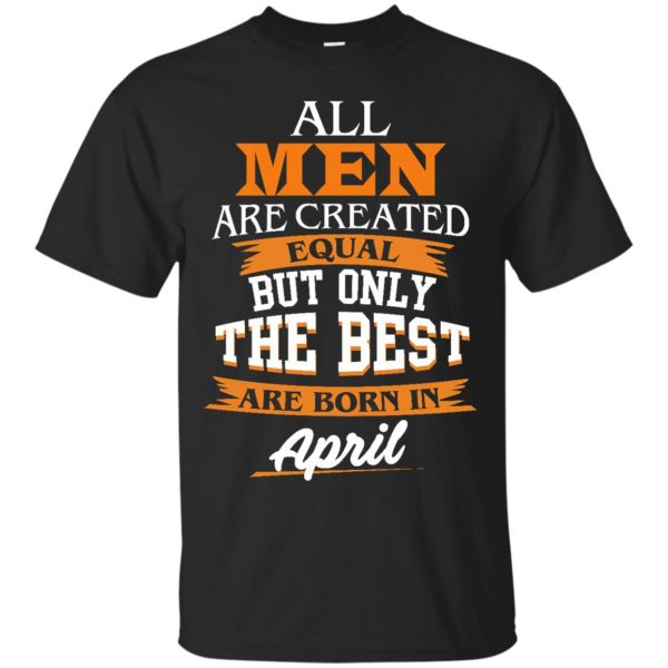 image 12 600x600px Jordan: All men are created equal but only the best are born in April t shirts