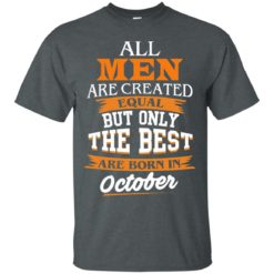 image 121 247x247px Jordan: All men are created equal but only the best are born in October t shirts