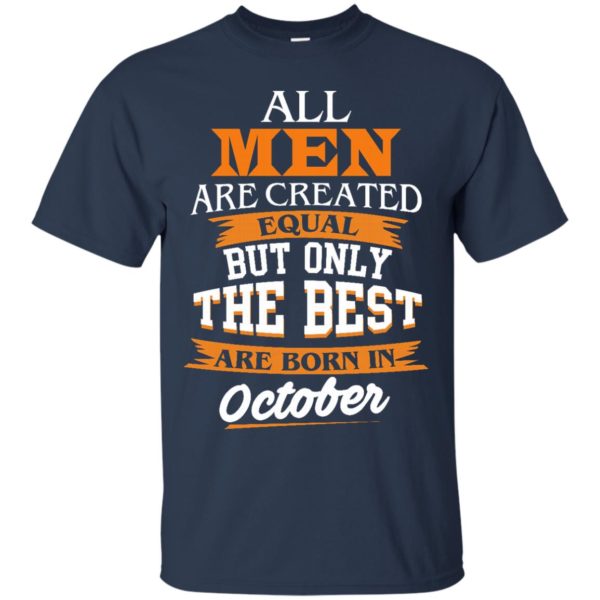 image 122 600x600px Jordan: All men are created equal but only the best are born in October t shirts