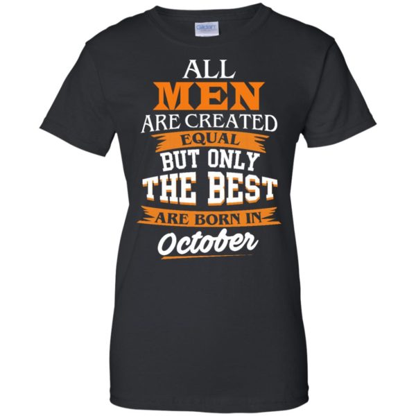 image 129 600x600px Jordan: All men are created equal but only the best are born in October t shirts