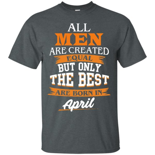image 13 600x600px Jordan: All men are created equal but only the best are born in April t shirts