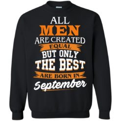 image 138 247x247px Jordan: All men are created equal but only the best are born in September t shirts