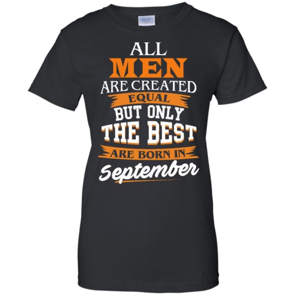 image 141 600x600px Jordan: All men are created equal but only the best are born in September t shirts
