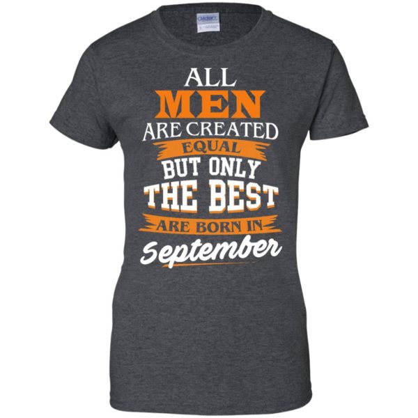 image 142 600x600px Jordan: All men are created equal but only the best are born in September t shirts