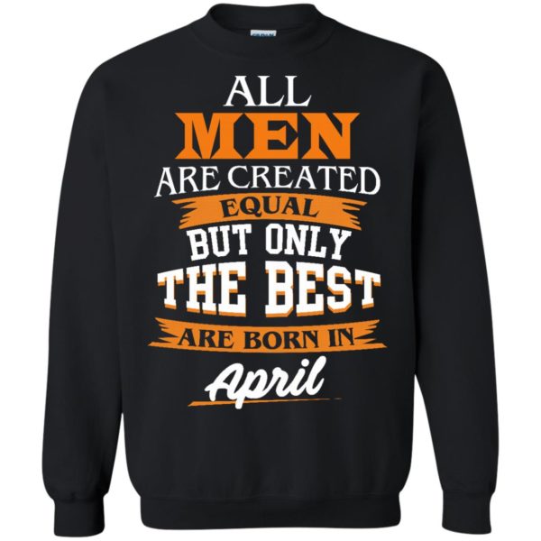 image 18 600x600px Jordan: All men are created equal but only the best are born in April t shirts