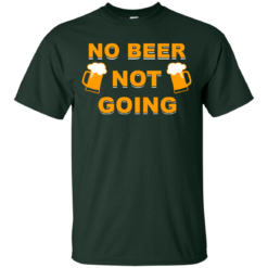 image 19 247x247px Love Beer Shirt: Not Beer Not Going T Shirts, Hoodies, Sweaters