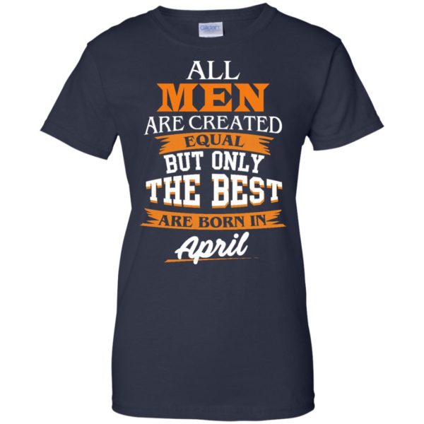 image 23 600x600px Jordan: All men are created equal but only the best are born in April t shirts