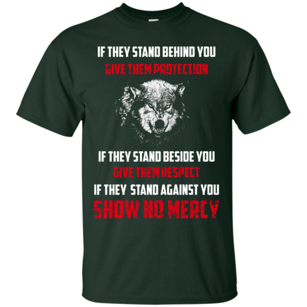image 256 600x600px If They Stand Behind You Give Them Protection If They Stand Beside You Give Them Respect T Shirts