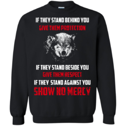 image 261 247x247px If They Stand Behind You Give Them Protection If They Stand Beside You Give Them Respect T Shirts