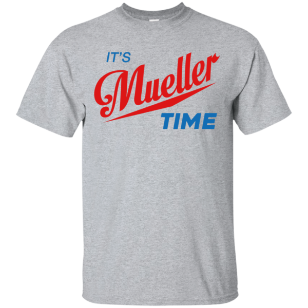 image 350 600x600px It's Mueller Time T Shirts, Hoodies