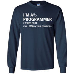 image 375 247x247px I'm a programmer I write code I will not fix your computer t shirts, tank top, hoodies
