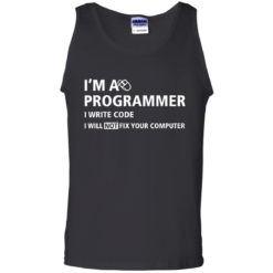 image 379 247x247px I'm a programmer I write code I will not fix your computer t shirts, tank top, hoodies