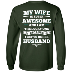 image 410 247x247px My Wife Is Super Awesome And I Am The Lucky One Because I Get To Be Her Husband T Shirts