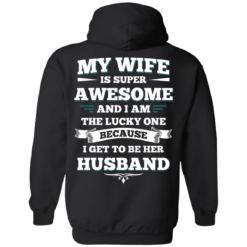 image 412 247x247px My Wife Is Super Awesome And I Am The Lucky One Because I Get To Be Her Husband T Shirts