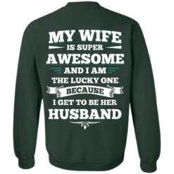 image 417 247x247px My Wife Is Super Awesome And I Am The Lucky One Because I Get To Be Her Husband T Shirts