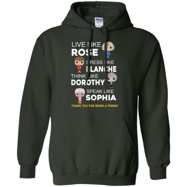 image 438 600x600px The Golden Girls: Live Like Rose Dress Like Blanche Think Like Dorothy Speak Like Sophia T Shirt