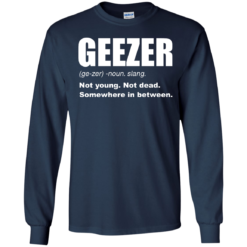 image 480 247x247px Geezer Not Young, Not Dead Somewhere In Between T Shirts, Hoodies, Tank