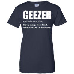 image 486 247x247px Geezer Not Young, Not Dead Somewhere In Between T Shirts, Hoodies, Tank