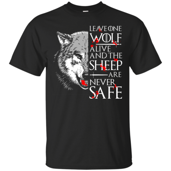 image 487 600x600px Leave One Wolf Alive And The Sheep Are Never Safe T Shirts, Hoodies, Tank