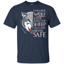 image 489 247x247px Leave One Wolf Alive And The Sheep Are Never Safe T Shirts, Hoodies, Tank