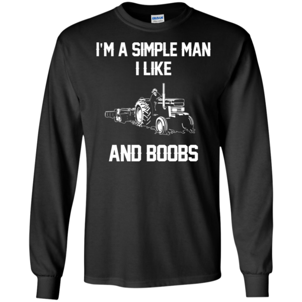 image 524 600x600px I'm A Simple Man I Like Tractor and Booobs T Shirts, Hoodies, Sweaters