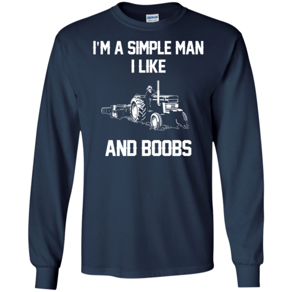 image 526 600x600px I'm A Simple Man I Like Tractor and Booobs T Shirts, Hoodies, Sweaters