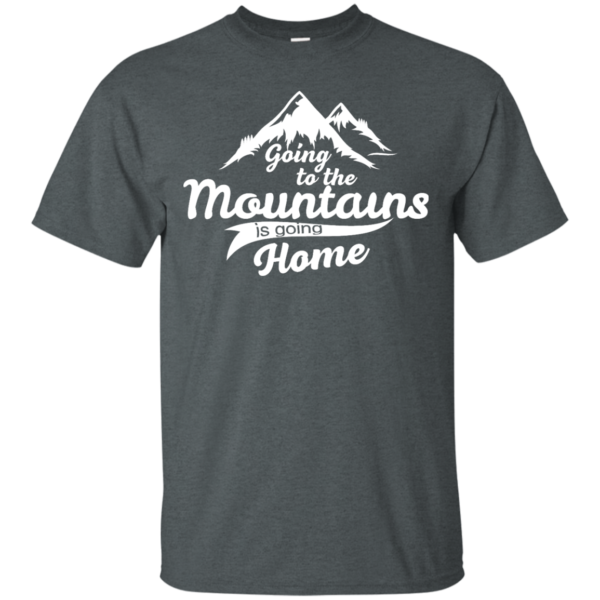 image 570 600x600px Going To The Mountains Is Going Home T Shirts, Hoodies, Tank