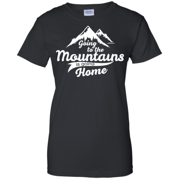 image 576 600x600px Going To The Mountains Is Going Home T Shirts, Hoodies, Tank
