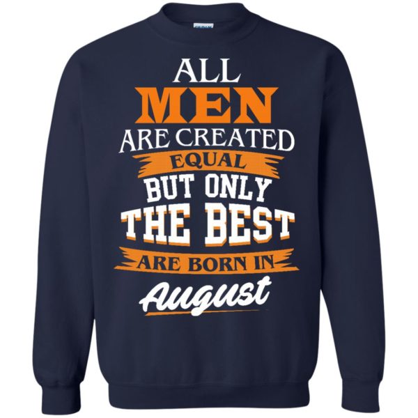 image 7 600x600px Jordan: All men are created equal but only the best are born in August t shirts