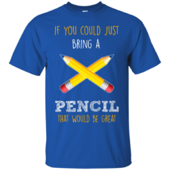 image 80 247x247px If You Could Just Ring A Pencil That Would Be Great T Shirts, Hoodies