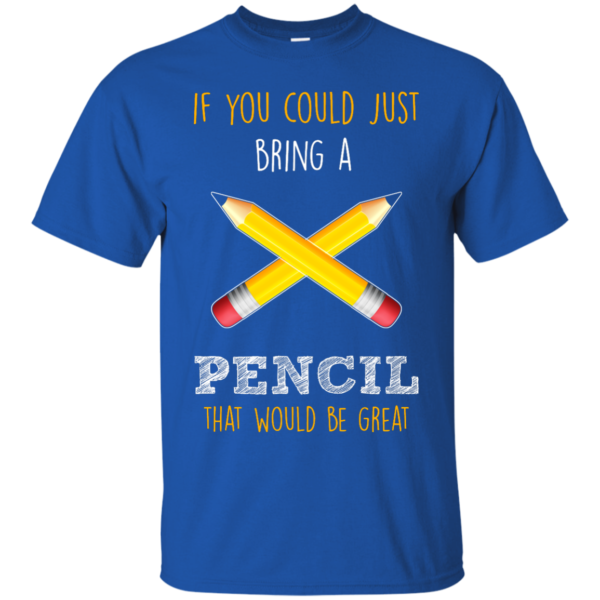 image 80 600x600px If You Could Just Ring A Pencil That Would Be Great T Shirts, Hoodies