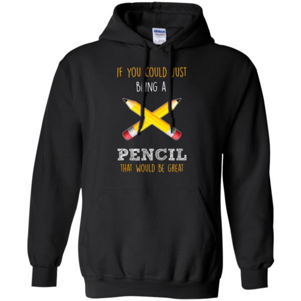 image 83 600x600px If You Could Just Ring A Pencil That Would Be Great T Shirts, Hoodies