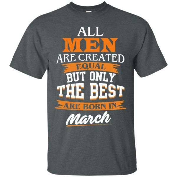 image 85 600x600px Jordan: All men are created equal but only the best are born in March t shirts