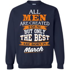 image 91 247x247px Jordan: All men are created equal but only the best are born in March t shirts