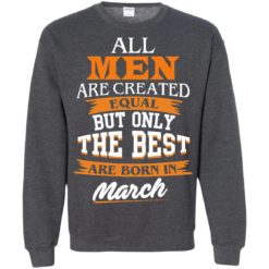 image 92 247x247px Jordan: All men are created equal but only the best are born in March t shirts