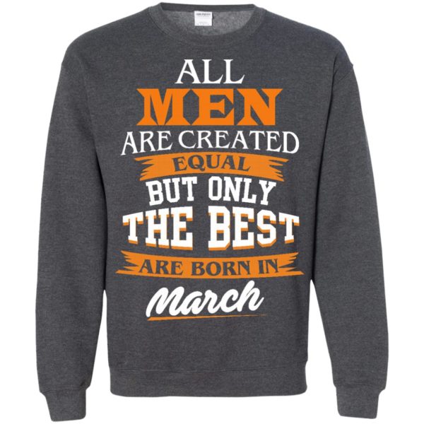 image 92 600x600px Jordan: All men are created equal but only the best are born in March t shirts