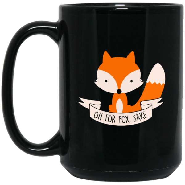 image 102 600x600px Oh For Fox Sake Coffee Black Mug