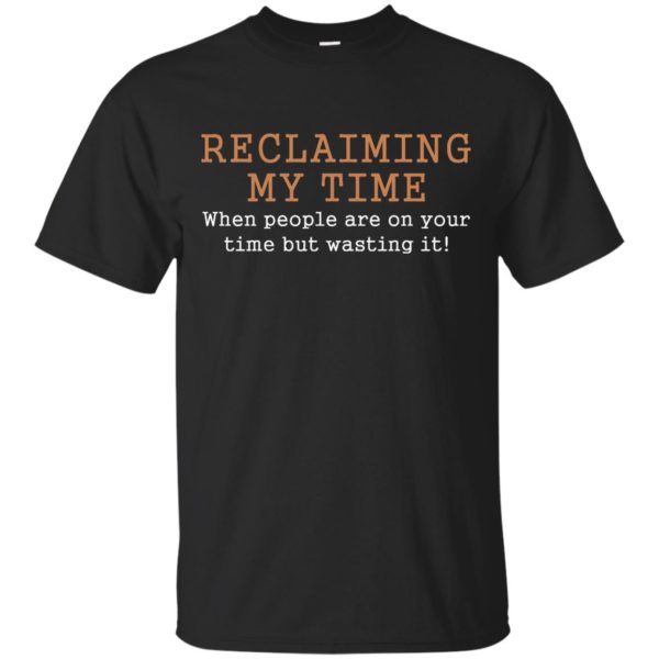 image 116 600x600px Missandei: Reclaiming My Time When People Are On Your Time But Wasting It T Shirts, Tank Top