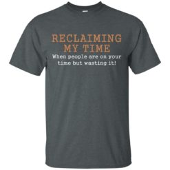 image 117 247x247px Missandei: Reclaiming My Time When People Are On Your Time But Wasting It T Shirts, Tank Top