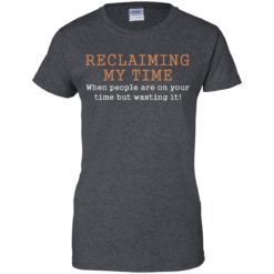 image 125 247x247px Missandei: Reclaiming My Time When People Are On Your Time But Wasting It T Shirts, Tank Top