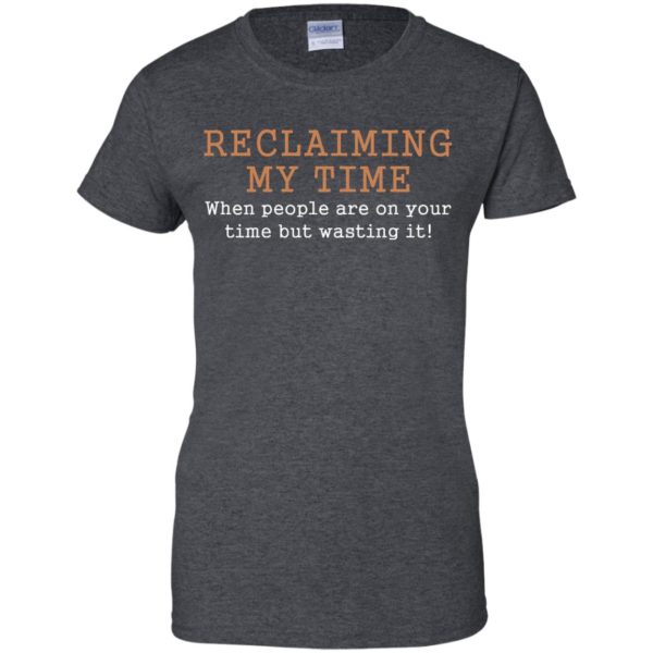 image 125 600x600px Missandei: Reclaiming My Time When People Are On Your Time But Wasting It T Shirts, Tank Top