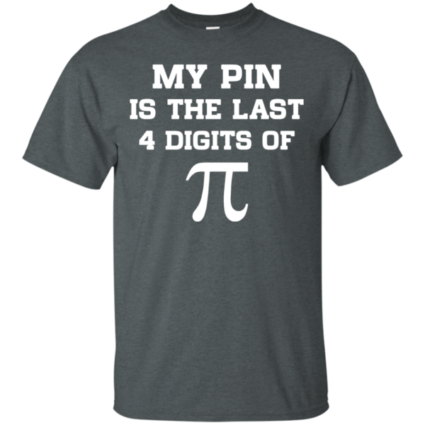 image 13 600x600px My Pin Is The Last 4 Digits Of Pi T Shirts, Hoodies, Tank Top