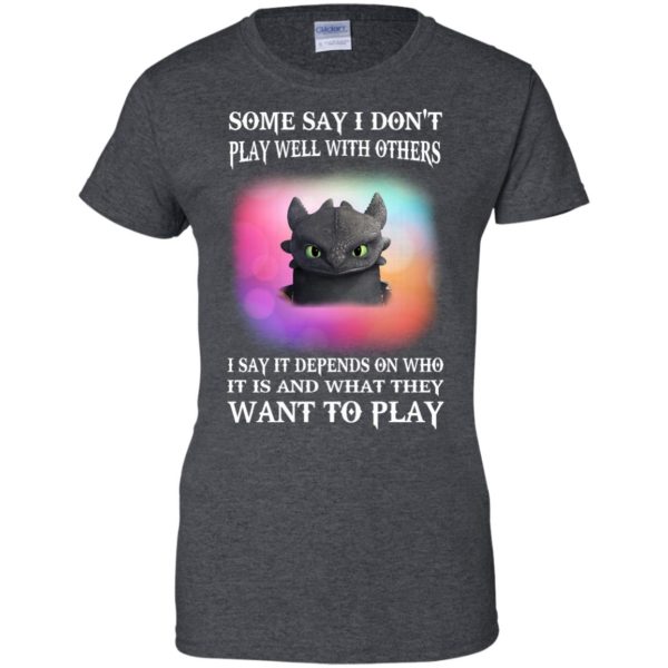 image 136 600x600px Toothless: Some Say I Don't Play Well With Others, How To Train Your Dragon T Shirts, Hoodies