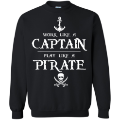 image 143 247x247px Work Like A Captain Play Like A Pirate T Shirts, Hoodies, Sweater