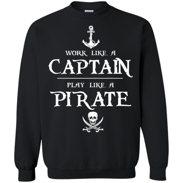 image 143 600x600px Work Like A Captain Play Like A Pirate T Shirts, Hoodies, Sweater