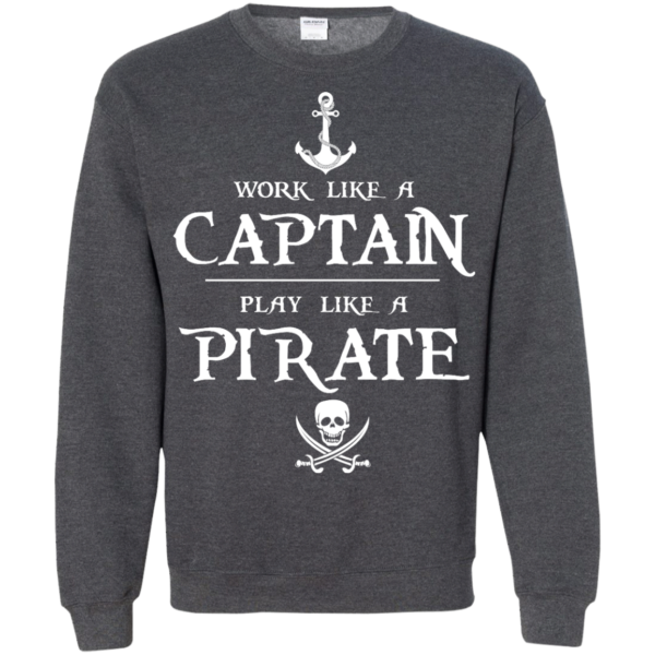 image 144 600x600px Work Like A Captain Play Like A Pirate T Shirts, Hoodies, Sweater