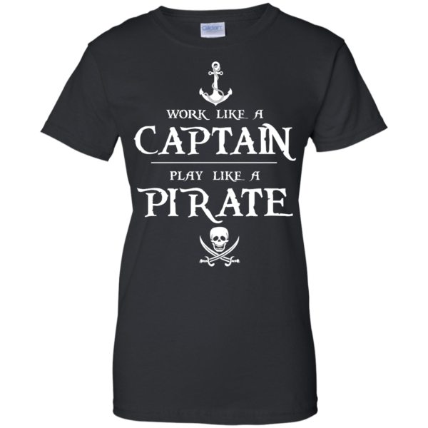 image 145 600x600px Work Like A Captain Play Like A Pirate T Shirts, Hoodies, Sweater